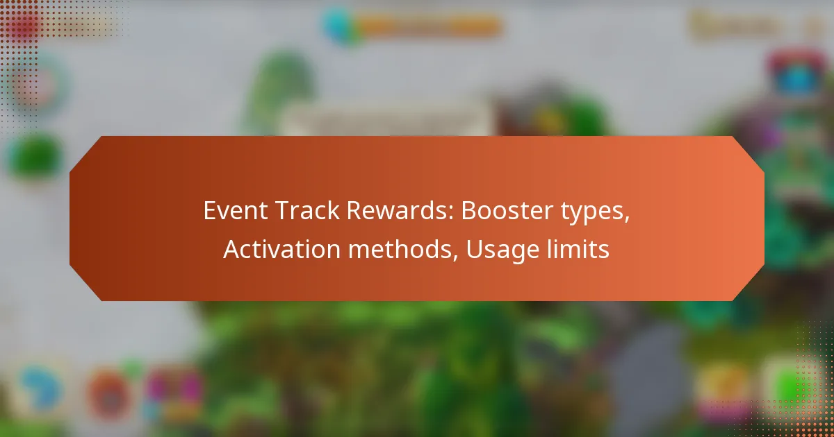 Event Track Rewards: Booster types, Activation methods, Usage limits