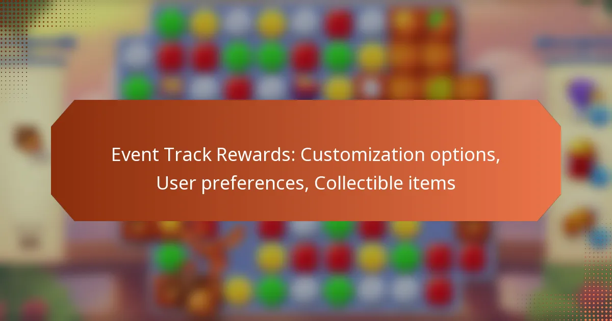 Event Track Rewards: Customization options, User preferences, Collectible items