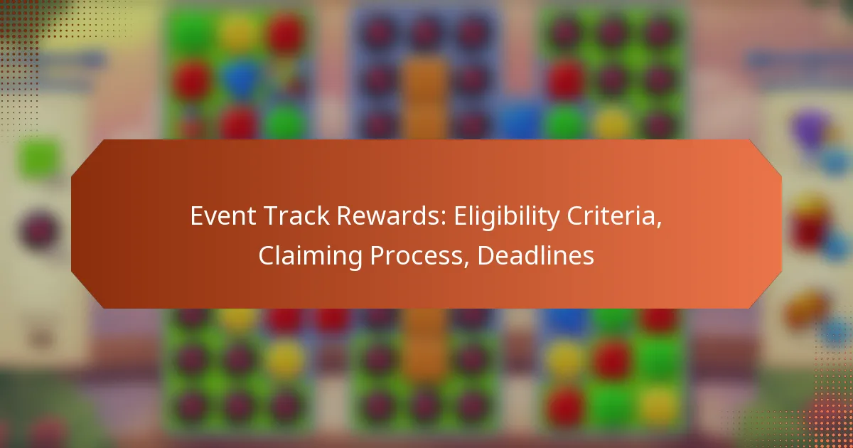 Event Track Rewards: Eligibility Criteria, Claiming Process, Deadlines