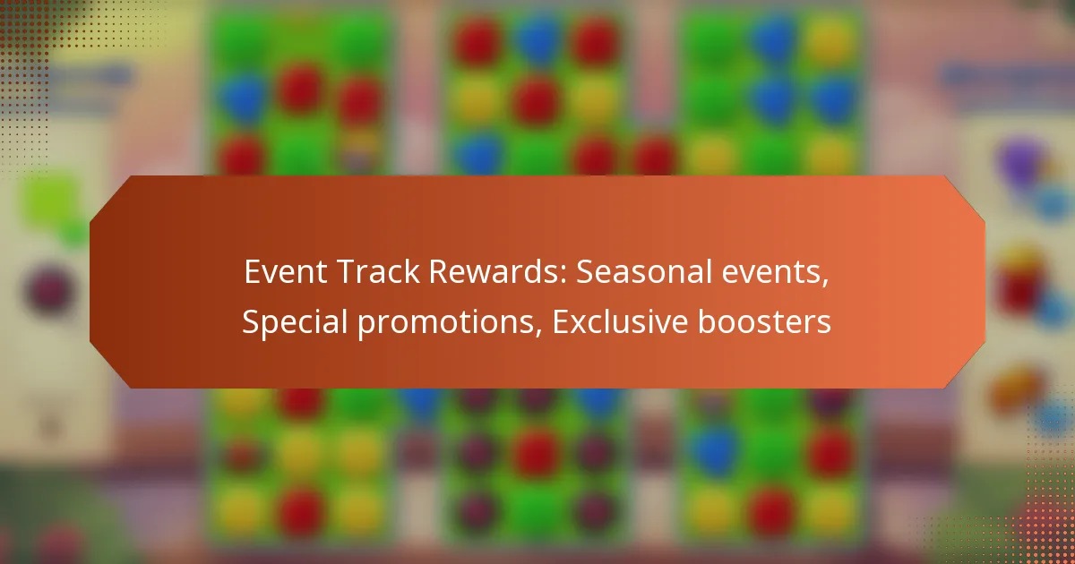 Event Track Rewards: Seasonal events, Special promotions, Exclusive boosters
