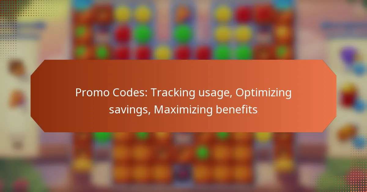 Promo Codes: Tracking usage, Optimizing savings, Maximizing benefits