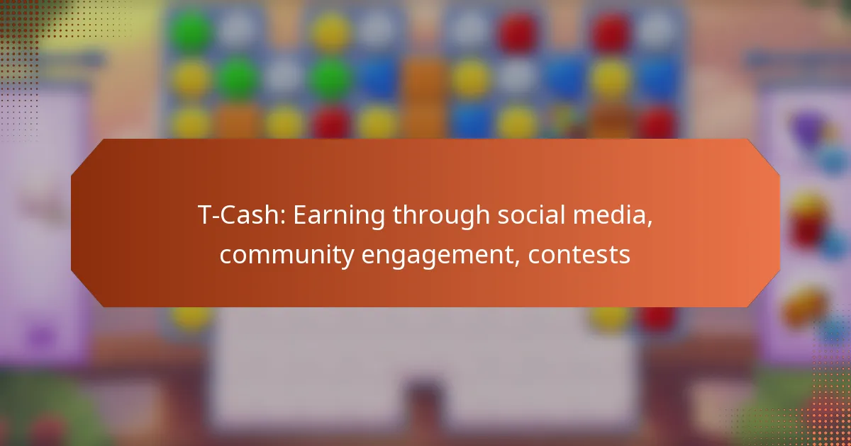 T-Cash: Earning through social media, community engagement, contests