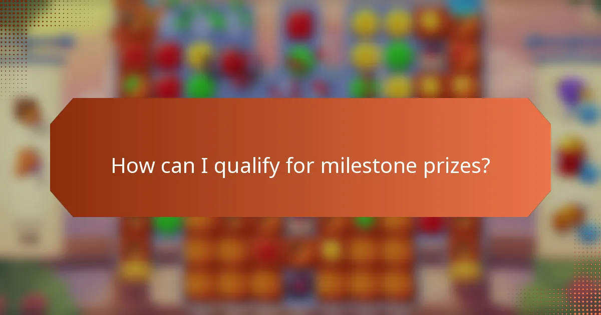 How can I qualify for milestone prizes?