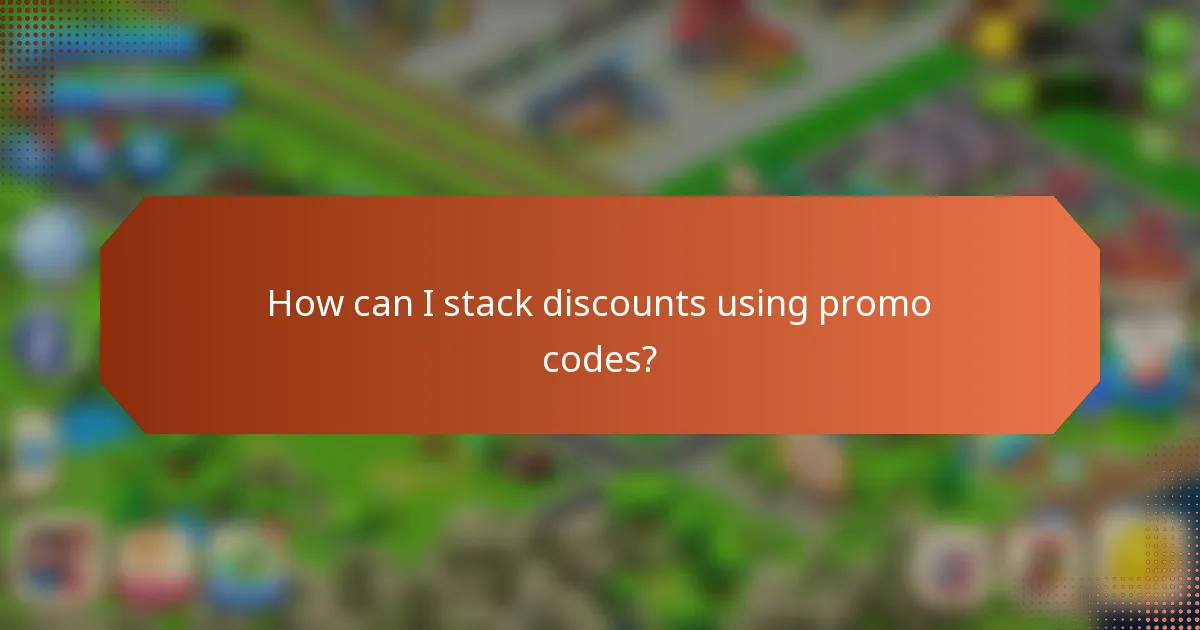 How can I stack discounts using promo codes?