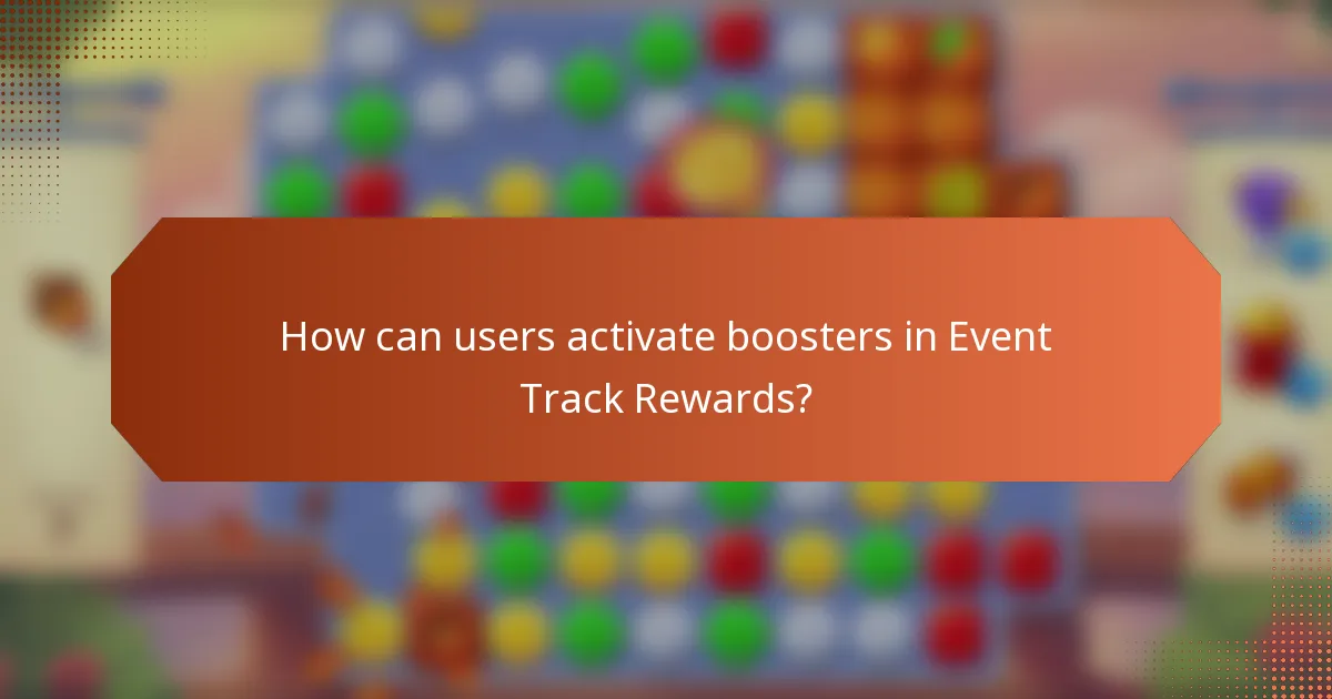 How can users activate boosters in Event Track Rewards?