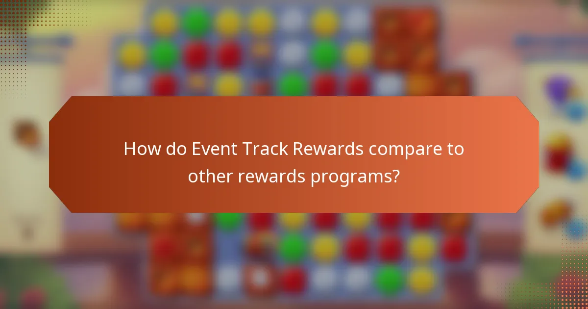 How do Event Track Rewards compare to other rewards programs?