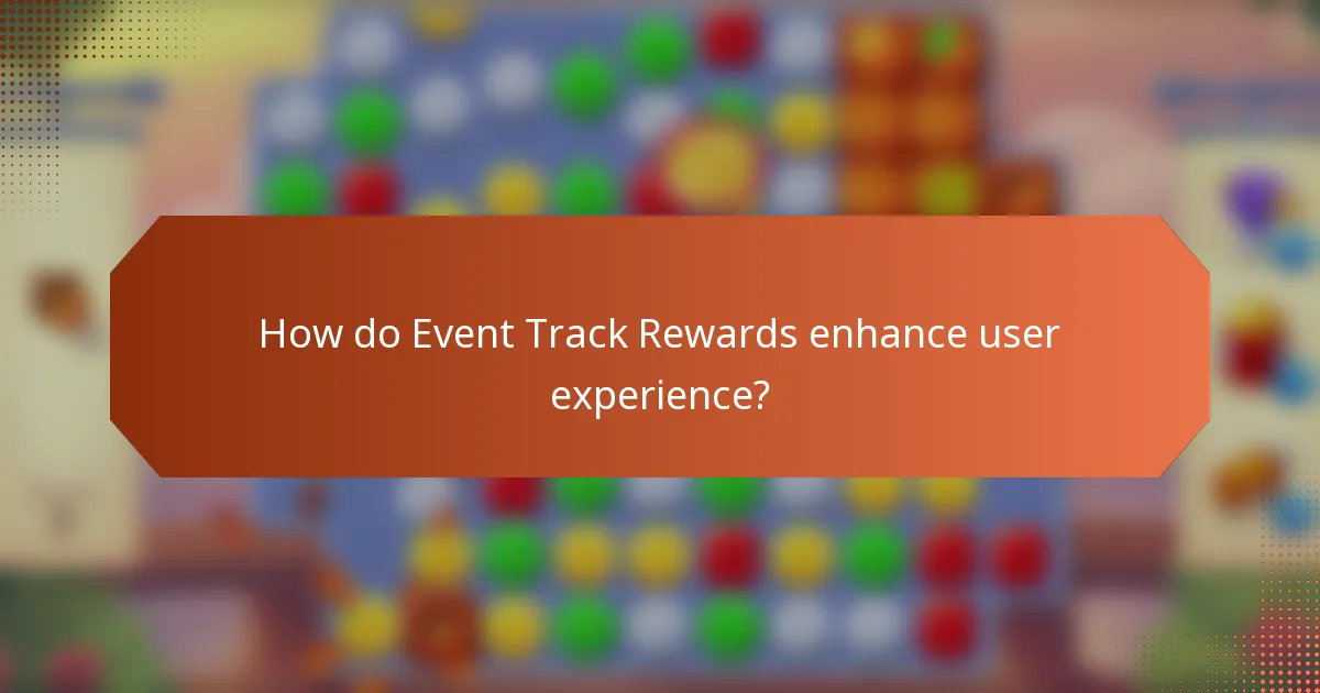 How do Event Track Rewards enhance user experience?