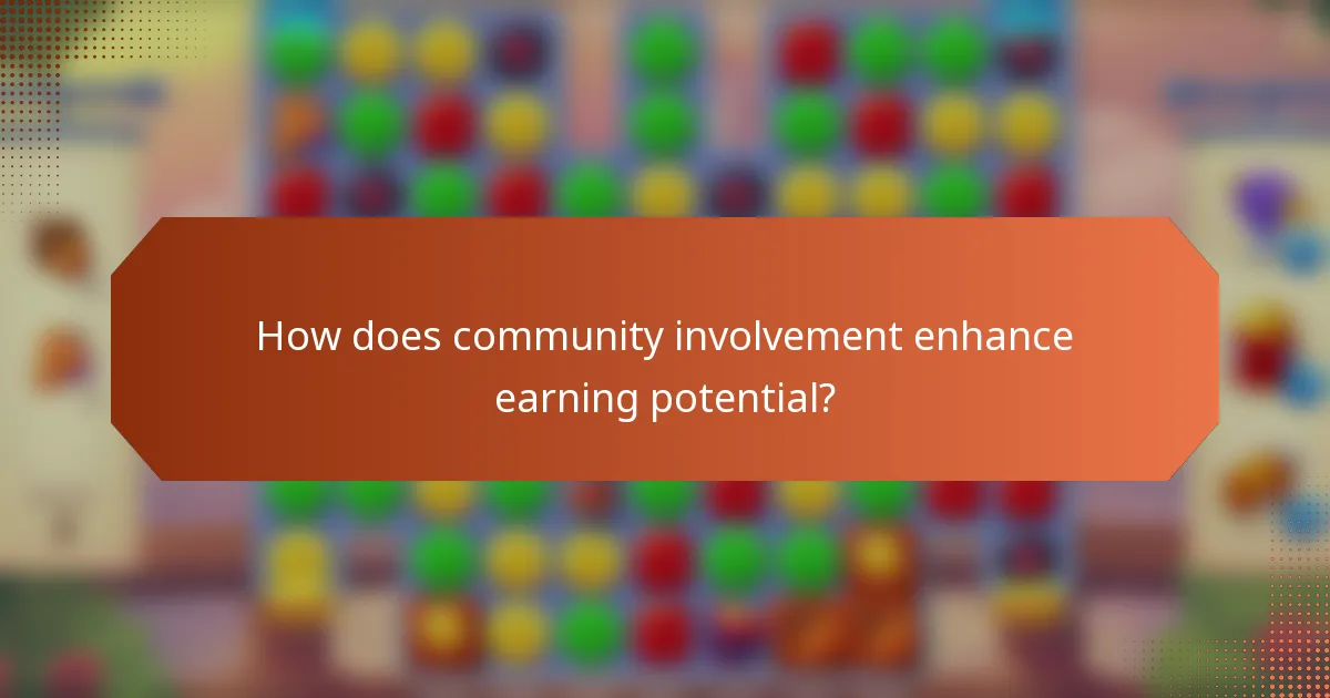 How does community involvement enhance earning potential?