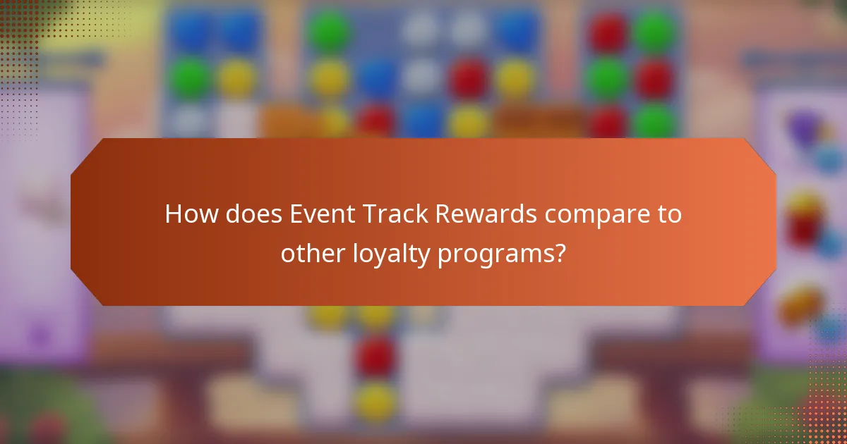 How does Event Track Rewards compare to other loyalty programs?