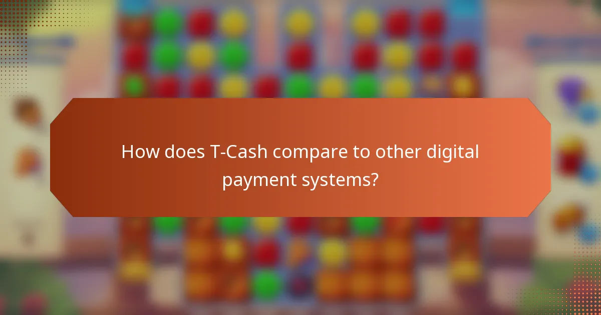 How does T-Cash compare to other digital payment systems?