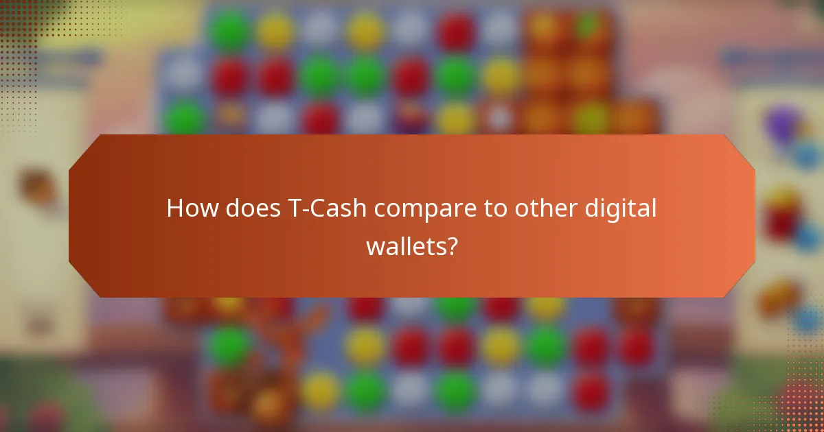 How does T-Cash compare to other digital wallets?