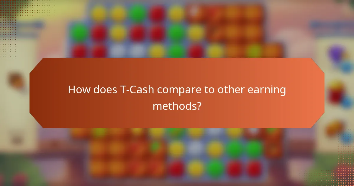 How does T-Cash compare to other earning methods?