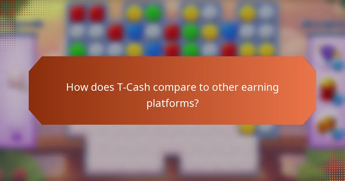 How does T-Cash compare to other earning platforms?
