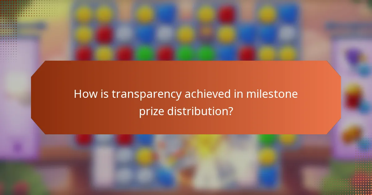 How is transparency achieved in milestone prize distribution?