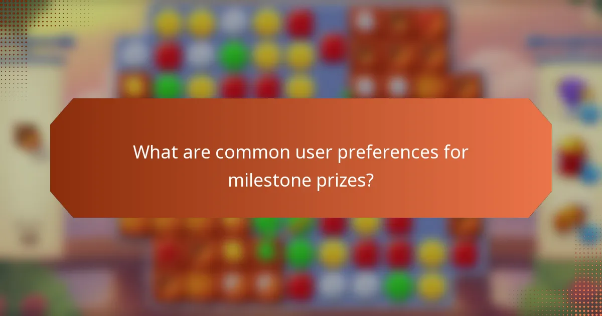 What are common user preferences for milestone prizes?