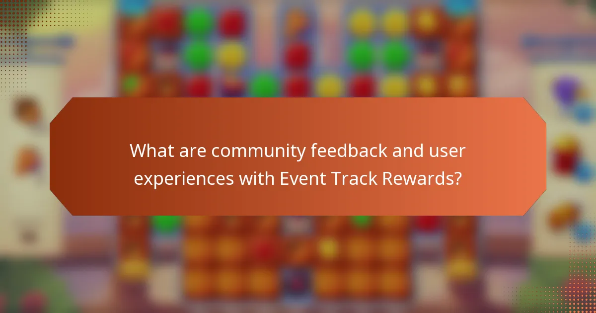 What are community feedback and user experiences with Event Track Rewards?