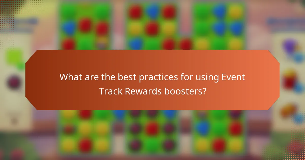 What are the best practices for using Event Track Rewards boosters?
