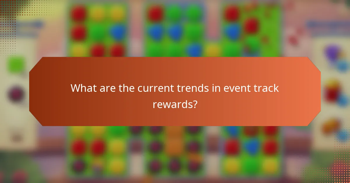 What are the current trends in event track rewards?