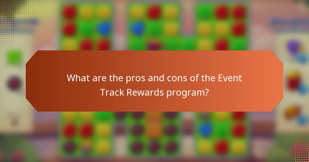 What are the pros and cons of the Event Track Rewards program?