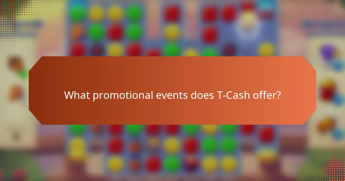 What promotional events does T-Cash offer?