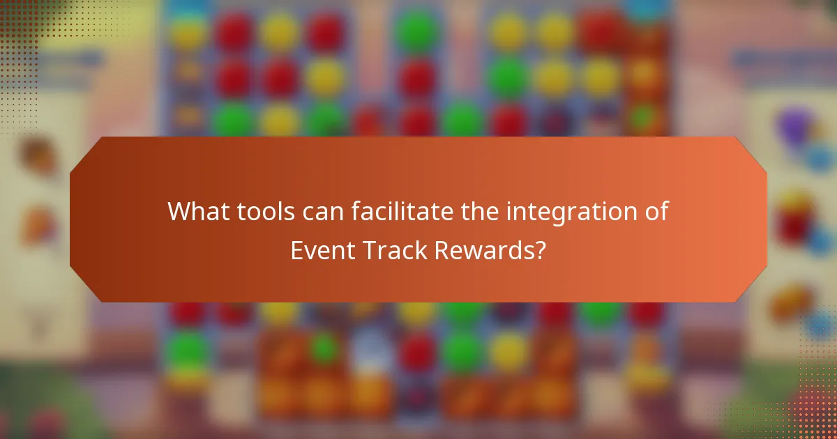 What tools can facilitate the integration of Event Track Rewards?