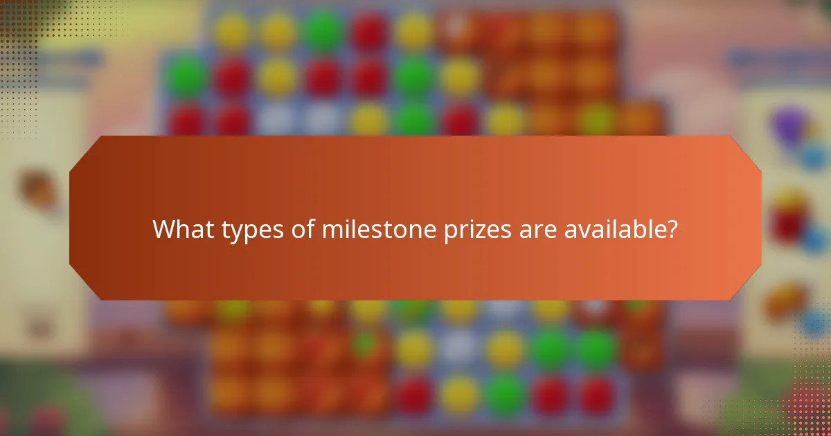 What types of milestone prizes are available?