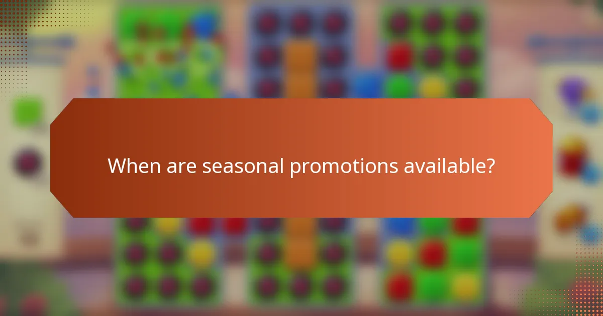 When are seasonal promotions available?